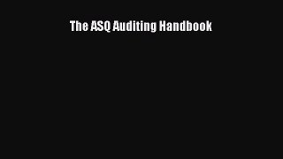 Read The ASQ Auditing Handbook Ebook Free