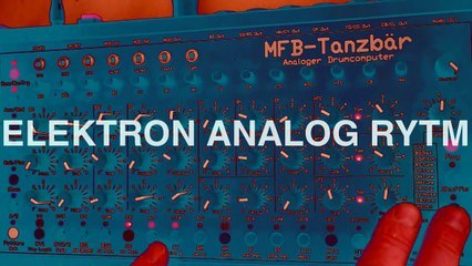 ELEKTRON ANALOG RYTM vs. MFB TANZBÄR