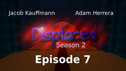 Episode 7 - Displaced (Season 2)