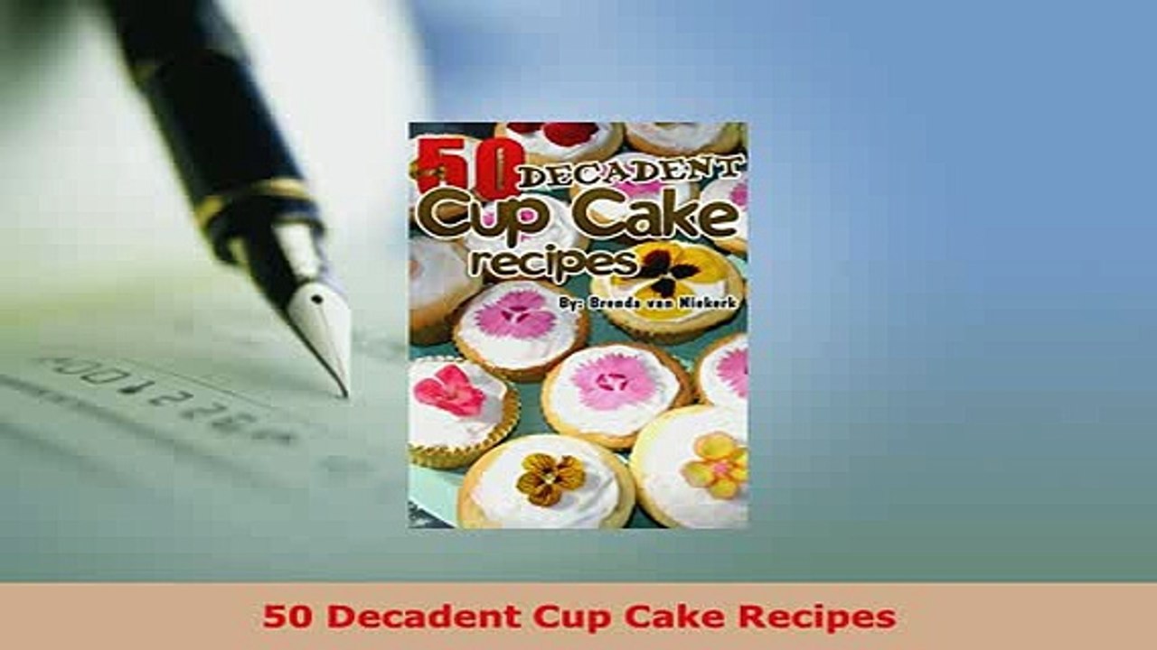PDF  50 Decadent Cup Cake Recipes PDF Online
