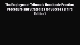[Read book] The Employment Tribunals Handbook: Practice Procedure and Strategies for Success