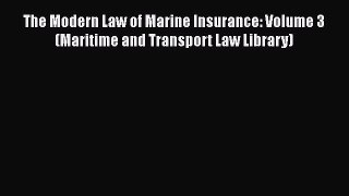 [Read book] The Modern Law of Marine Insurance: Volume 3 (Maritime and Transport Law Library)