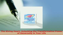 PDF  The Giving Heart Unlocking the Transformative Power of Generosity in Your Life Free Books