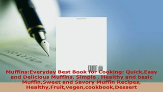 PDF  MuffinsEveryday Best Book for Cooking QuickEasy and Delicious Muffins Simple  Healthy Read Full Ebook