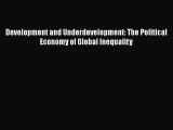 PDF Development and Underdevelopment: The Political Economy of Global Inequality Free Books