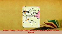 Download  Been There Done That Advice from Women in the Know  EBook