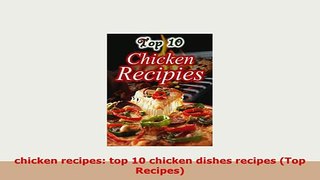 PDF  chicken recipes top 10 chicken dishes recipes Top Recipes Download Full Ebook