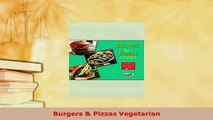 PDF  Burgers  Pizzas Vegetarian Download Full Ebook
