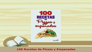 Download  100 Recetas de Pizzas y Empanadas PDF Online
