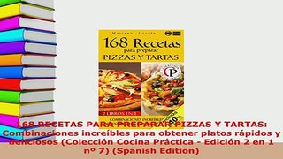 PDF  168 RECETAS PARA PREPARAR PIZZAS Y TARTAS Combinaciones increíbles para obtener platos PDF Full Ebook