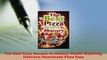 Download  The Best Pizza Recipes In History Mouth Watering Delicious Homemade Pizza Easy Read Full Ebook