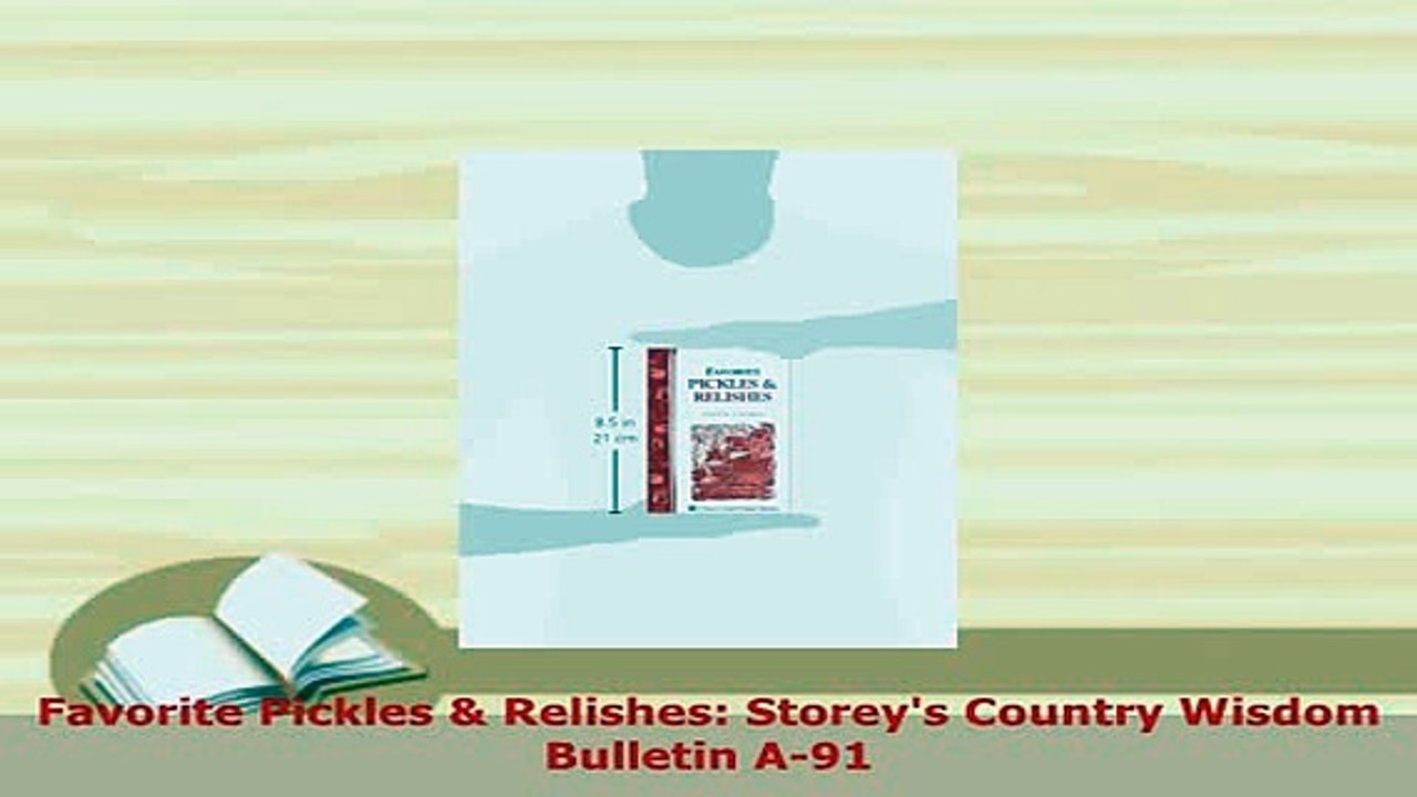 Download  Favorite Pickles  Relishes Storeys Country Wisdom Bulletin A91 PDF Full Ebook