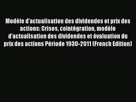 PDF Modèle d'actualisation des dividendes et prix des actions: Crises cointégration modèle