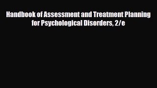 Read Handbook of Assessment and Treatment Planning for Psychological Disorders 2/e Ebook Free