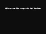 Download Hitler's Gold: The Story of the Nazi War Loot Free Books