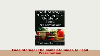 Download  Food Storage The Complete Guide to Food Preservation Read Online