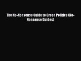 Download The No-Nonsense Guide to Green Politics (No-Nonsense Guides) Free Books