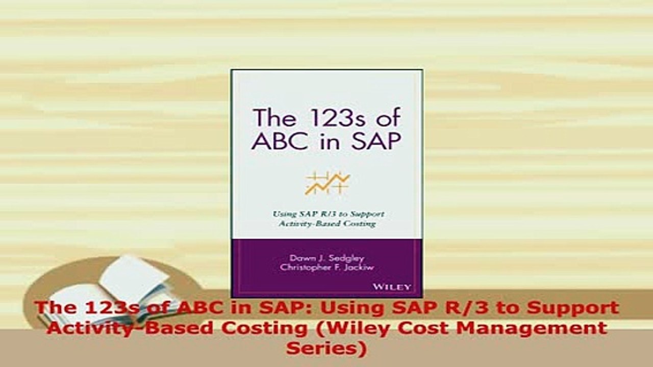 Download  The 123s of ABC in SAP Using SAP R3 to Support ActivityBased Costing Wiley Cost Free Books