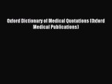 Download Oxford Dictionary of Medical Quotations (Oxford Medical Publications) Ebook Free