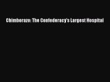 Read Chimborazo: The Confederacy's Largest Hospital Ebook Free
