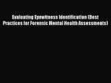 Download Evaluating Eyewitness Identification (Best Practices for Forensic Mental Health Assessments)