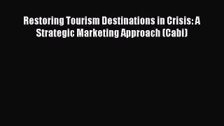 PDF Restoring Tourism Destinations in Crisis: A Strategic Marketing Approach (Cabi)  EBook