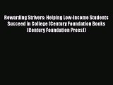 [Read book] Rewarding Strivers: Helping Low-Income Students Succeed in College (Century Foundation