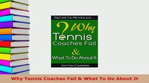 Download  Why Tennis Coaches Fail  What To Do About It  EBook
