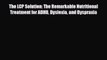 Read The LCP Solution: The Remarkable Nutritional Treatment for ADHD Dyslexia and Dyspraxia