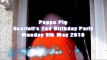 Peppa Pig- Scarlett's 2nd Birthday Party. Monday 9th May 2016