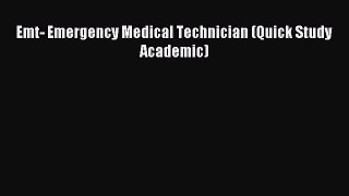 Read Emt- Emergency Medical Technician (Quick Study Academic) Ebook Free