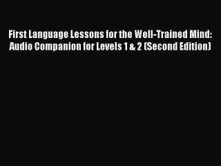 [Read book] First Language Lessons for the Well-Trained Mind: Audio Companion for Levels 1