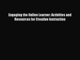 [Read book] Engaging the Online Learner: Activities and Resources for Creative Instruction