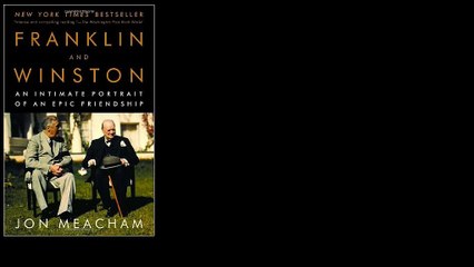 Franklin and Winston: An Intimate Portrait of an Epic Friendship by Jon Meacham