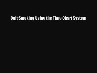 [PDF] Quit Smoking Using the Time Chart System Read Online