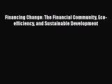 Download Financing Change: The Financial Community Eco-efficiency and Sustainable Development