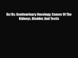 [PDF] Dx/Rx: Genitourinary Oncology: Cancer Of The Kidneys Bladder And Testis Download Online