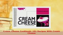 PDF  Cream Cheese Cookbook 101 Recipes With Cream Cheese Download Online