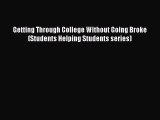 [Read book] Getting Through College Without Going Broke (Students Helping Students series)