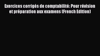 [Read book] Exercices corrigés de comptabilité: Pour révision et préparation aux examens (French