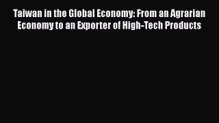 [Read book] Taiwan in the Global Economy: From an Agrarian Economy to an Exporter of High-Tech