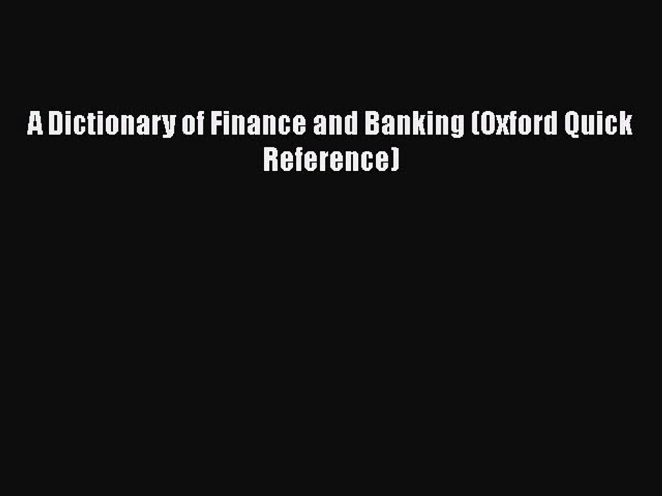 PDF A Dictionary of Finance and Banking (Oxford Quick Reference) Free Books