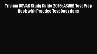 [Read book] Trivium ASVAB Study Guide 2016: ASVAB Test Prep Book with Practice Test Questions