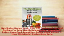 PDF  Nutribullet Recipe Book Over 350 Recipes AllNatural Recipes For Total Health PDF Online
