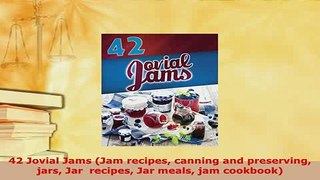 PDF  42 Jovial Jams Jam recipes canning and preserving jars Jar  recipes Jar meals jam Download Full Ebook