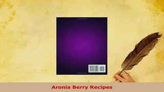 PDF  Aronia Berry Recipes PDF Full Ebook