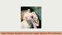 Download  John Singer Sargent Journal Lady Agnew Of Lochnaw PDF Online