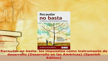 PDF  Recaudar no basta los impuestos como instrumento de desarrollo Desarrollo en las Download Online