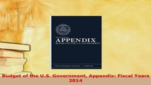 Download  Budget of the US Government Appendix Fiscal Years 2014 PDF Book Free