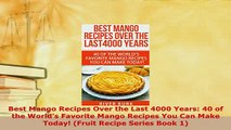 PDF  Best Mango Recipes Over the Last 4000 Years 40 of the Worlds Favorite Mango Recipes You Download Full Ebook